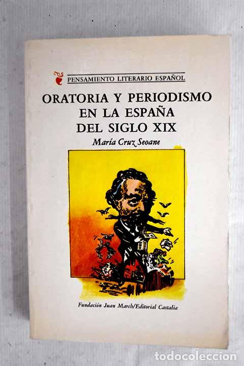 Libros: Oratoria y periodismo en la Espa&ntilde;a del Siglo XIX.- Seoane, Mar&iacute;a Cruz