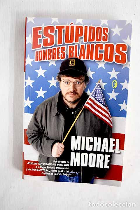 Libros: Est&uacute;pidos hombres blancos.- Moore, Michael