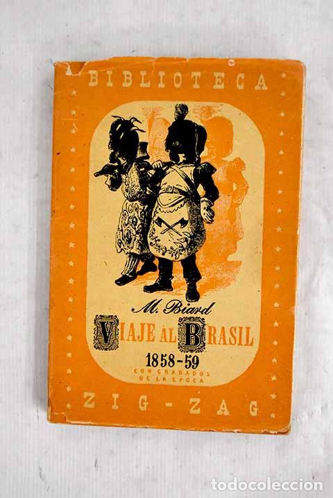 Libros: Viaje al Brasil: 1858-1859.- Biard, Francois-Auguste