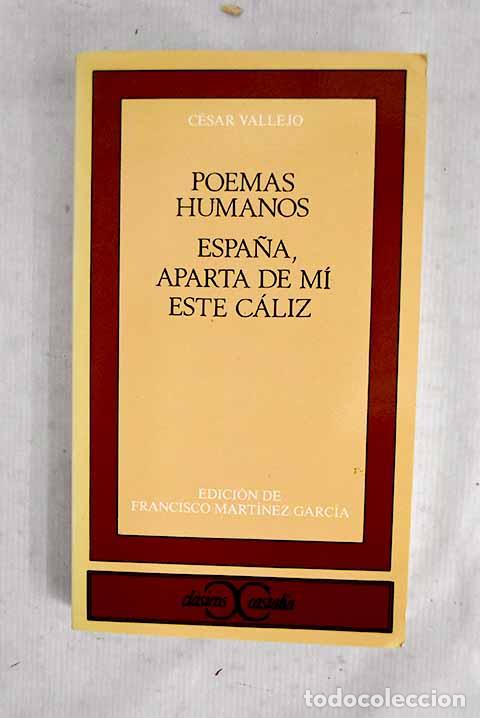 Livres: Poemas humanos ; Espa&ntilde;a, aparta de m&iacute; este c&aacute;liz.- Vallejo, C&eacute;sar