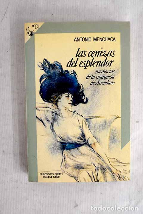 Livres: Las cenizas del esplendor: memorias de la marquesa de Avenda&ntilde;o.- Menchaca, Antonio
