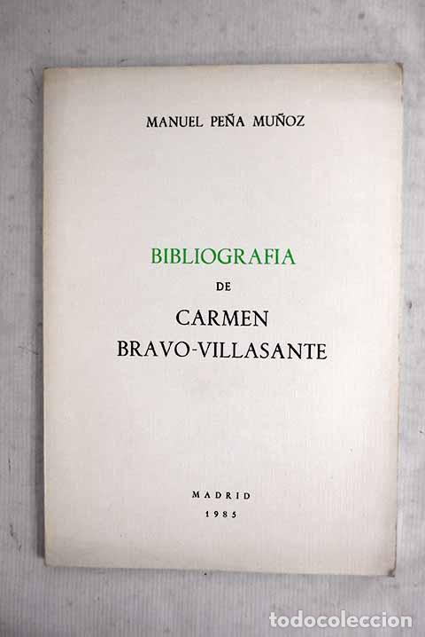 Livres: Bibliograf&iacute;a de Carmen Bravo-Villasante.- Pe&ntilde;a Mu&ntilde;oz, Manuel