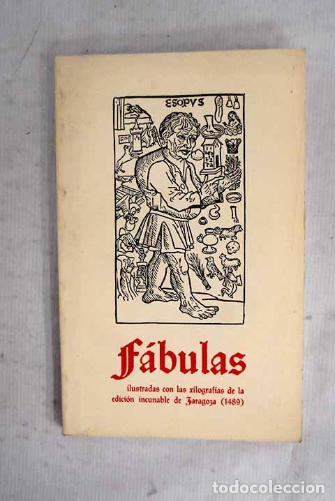 Livres: F&aacute;bulas ilustradas con las xilograf&iacute;as de la edici&oacute;n incunable de Zaragoza (1489).- Esopo
