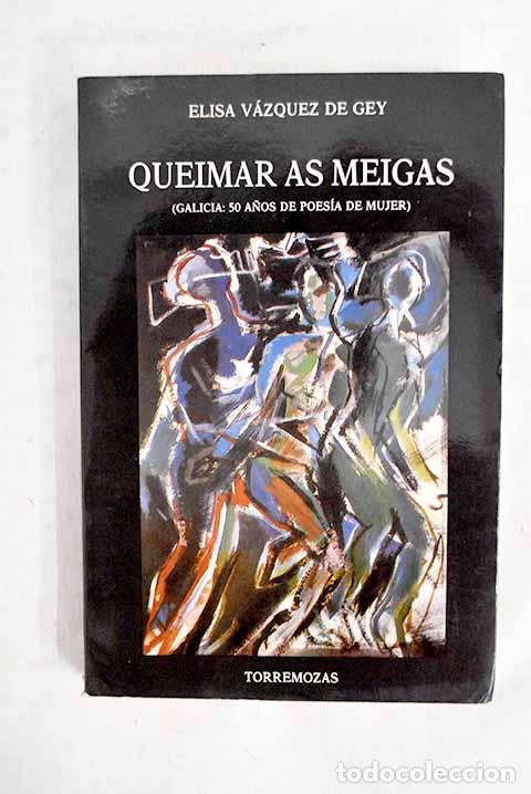 Livres: Quemar as meigas: (Galicia, 50 a&ntilde;os de poes&iacute;a de mujer)