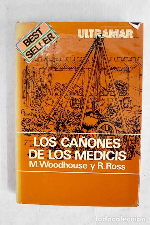 Libros: Los ca&ntilde;ones de los Medicis.- Woodhouse, Martin