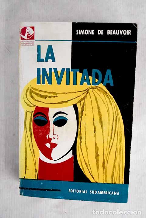 Libros: La invitada: Beauvoir, Simone de.- Beauvoir, Simone de