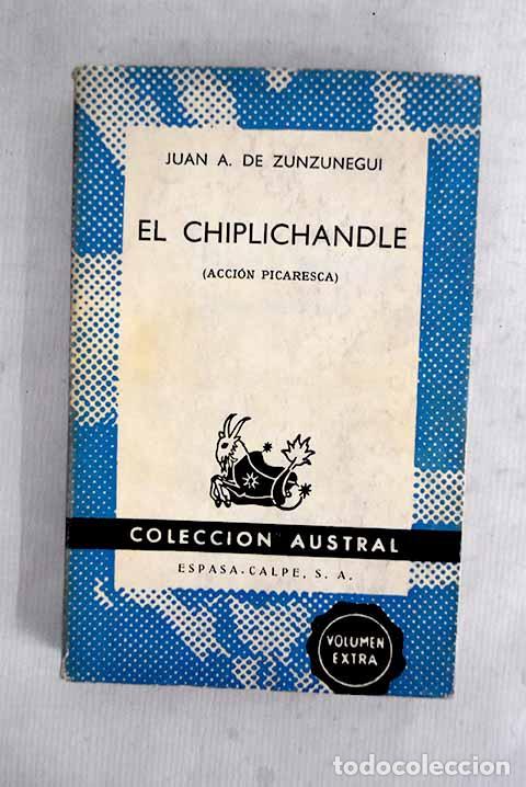 B&uuml;cher: El chiplichandle: (acci&oacute;n picaresca).- Zunzunegui, Juan Antonio de
