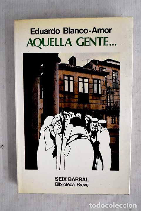B&uuml;cher: Aquella gente: Blanco-Amor, Eduardo.- Blanco-Amor, Eduardo