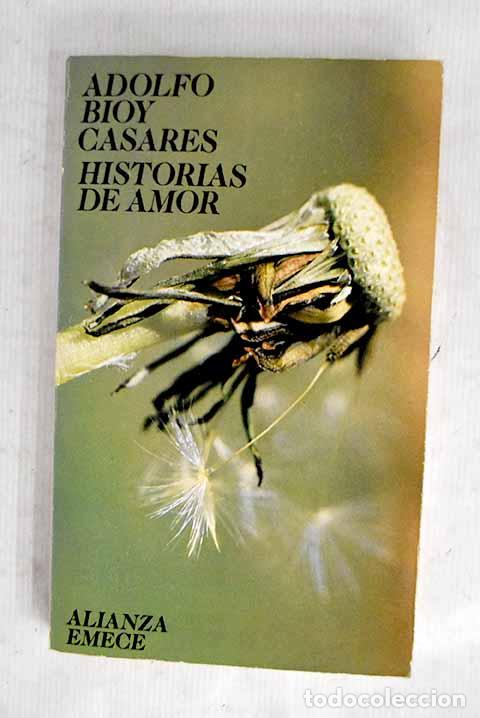 B&uuml;cher: Historias de amor: Bioy Casares, Adolfo.- Bioy Casares, Adolfo