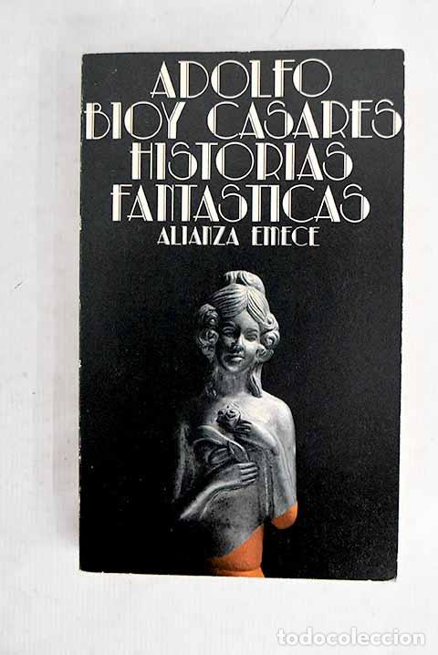 B&uuml;cher: Historias fant&aacute;sticas.- Bioy Casares, Adolfo