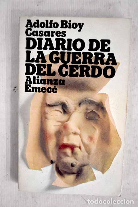 B&uuml;cher: Diario de la guerra del cerdo.- Bioy Casares, Adolfo