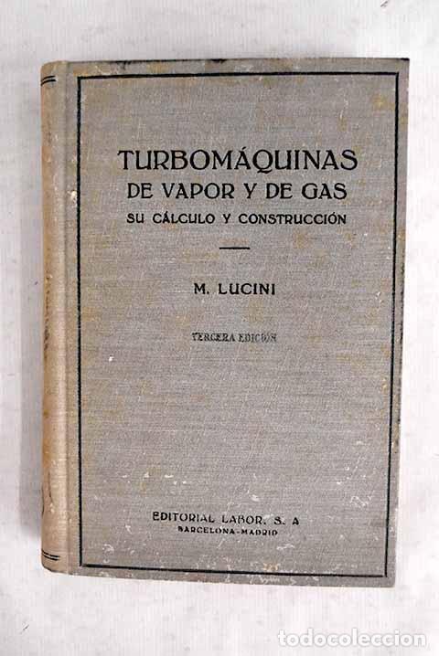 Livros em segunda m&atilde;o: Turbom&aacute;quinas de vapor y de gas: su c&aacute;lculo y construcci&oacute;n.- Lucini, Manuel