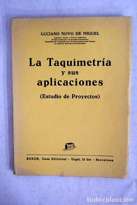 Livros em segunda m&atilde;o: La taquimetr&iacute;a y sus aplicaciones: (Estudio de proyectos).- Novo de Miguel, Luciano