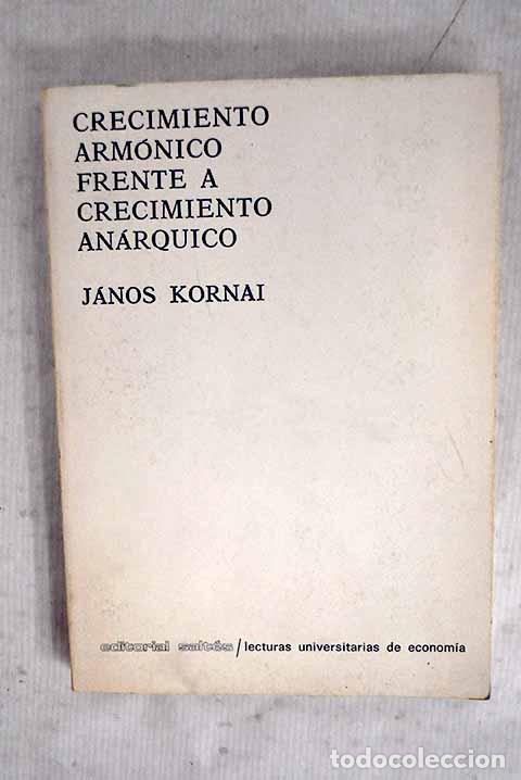 Livros em segunda m&atilde;o: Crecimiento arm&oacute;nico frente a crecimiento an&aacute;rquico.- Kornai, J&aacute;nos
