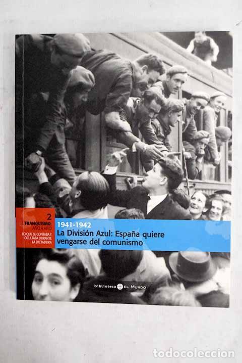 Libros: La Divisi&oacute;n Azul: Espa&ntilde;a quiere vengarse del comunismo: 1941-1942
