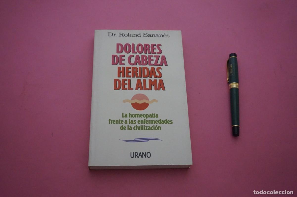 Libri di seconda mano: AMF-11F/ DOLORES DE CABEZA HERIDAS DEL ALMA - DR. ROLAND SANANES / URANO EDITOR