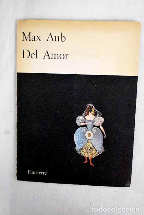 Livros em segunda m&atilde;o: Del amor: Aub, Max: Finisterre..- Aub, Max