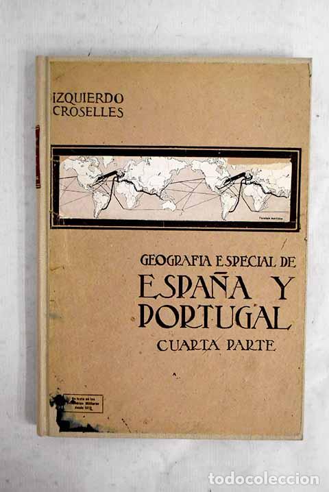Libros: Geograf&iacute;a especial de Espa&ntilde;a y Portugal.- Izquierdo y Croselles, Juan