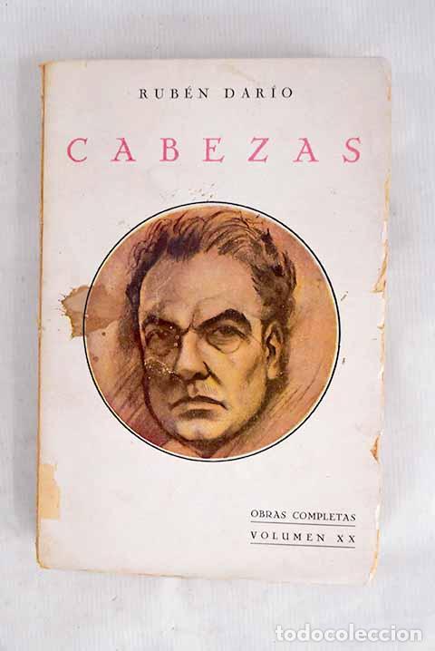Libros: Cabezas: pensadores y artistas, pol&iacute;ticos, novelas y novelistas.- Dar&iacute;o, Rub&eacute;n