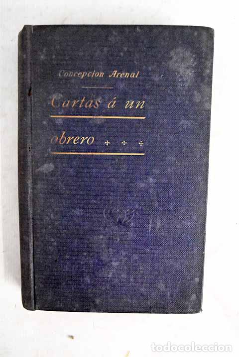 Libros: Cartas a un obrero: Arenal, Concepci&oacute;n.- Arenal, Concepci&oacute;n