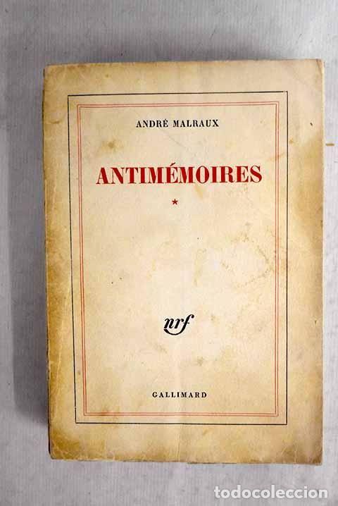 Libros: Antim&eacute;moires: Malraux, Andr&eacute;.- Malraux, Andr&eacute;