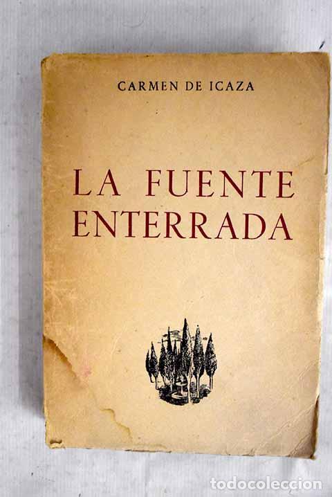 Libros: La fuente enterrada: Icaza, Carmen de.- Icaza, Carmen de