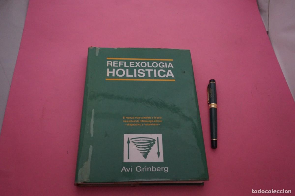 Libros: AMF-11H/ REFLEXOLOGIA HOLISTICA - AVI GRINBERG / EDICIONES BELLATERRA