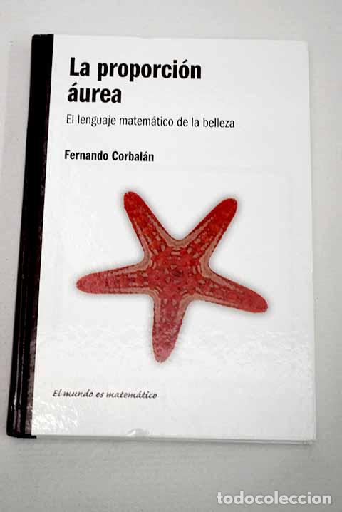 Libros: La proporci&oacute;n &aacute;urea: el lenguaje matem&aacute;tico de la belleza.- Corbal&aacute;n, Fernando