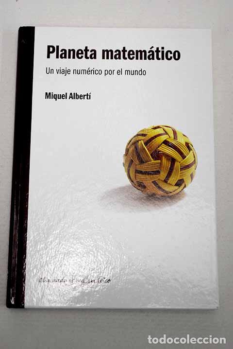 Libros: Planeta matem&aacute;tico: un viaje num&eacute;rico por el mundo.- Albert&iacute; Palmer, Miquel