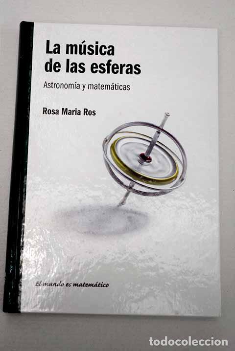 Libros: La m&uacute;sica de las esferas: astronom&iacute;a y matem&aacute;ticas.- Ros, Rosa Maria