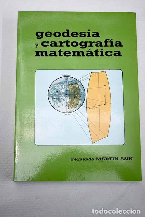 B&uuml;cher: Geodesia y cartograf&iacute;a matem&aacute;tica.- Mart&iacute;n As&iacute;n, Fernando