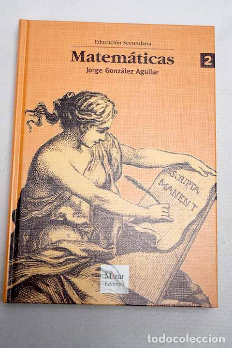 B&uuml;cher: Matem&aacute;ticas 2: Educaci&oacute;n Secundaria.- Gonz&aacute;lez Aguilar, Jorge