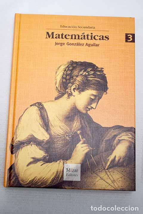 B&uuml;cher: Matem&aacute;ticas 3: Educaci&oacute;n Secundaria.- Gonz&aacute;lez Aguilar, Jorge