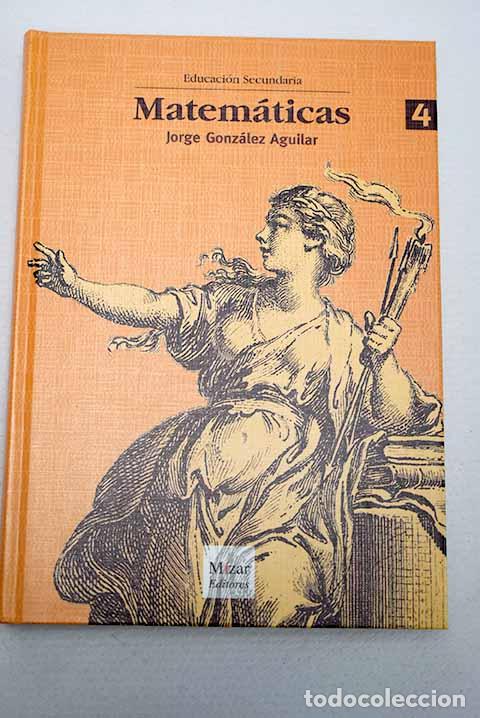 B&uuml;cher: Matem&aacute;ticas 4: Educaci&oacute;n Secundaria.- Gonz&aacute;lez Aguilar, Jorge