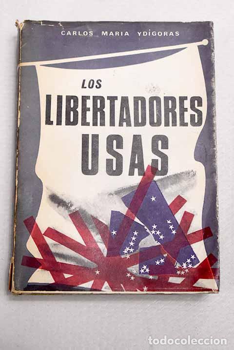 Libros: Los libertadores USAS.- Yd&iacute;goras, Carlos Mar&iacute;a
