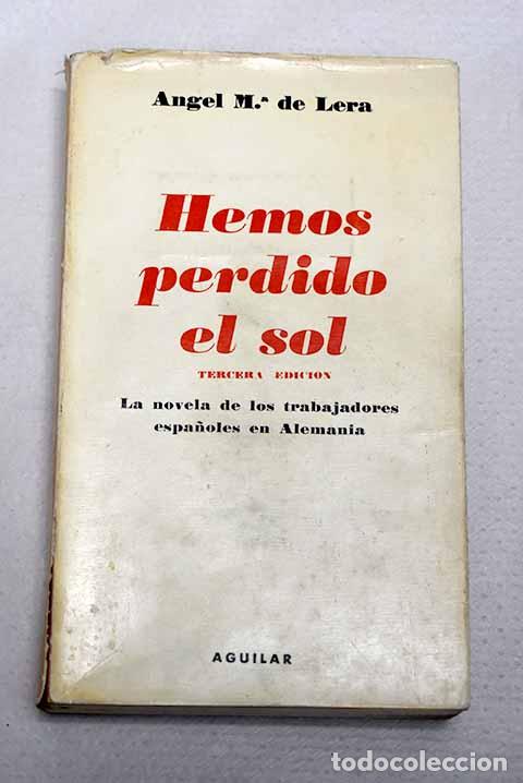 Libros: Hemos perdido el sol.- Lera, &Aacute;ngel Mar&iacute;a de