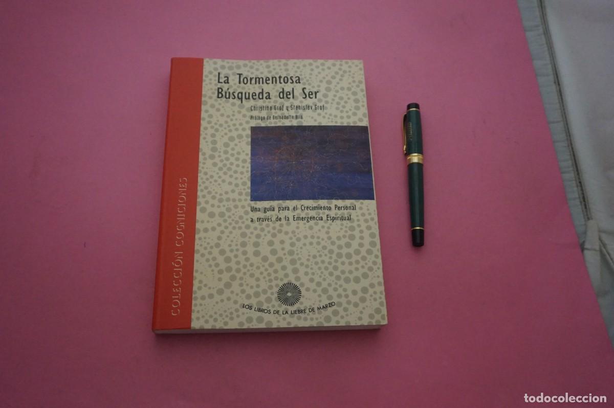 Libros: AMF-11H/ LA TORMENTOSA BUSQUEDA DEL SER - CHRISTINA GROF Y STANISLAV GROF / LIEBRE DE MARZO EDITOR