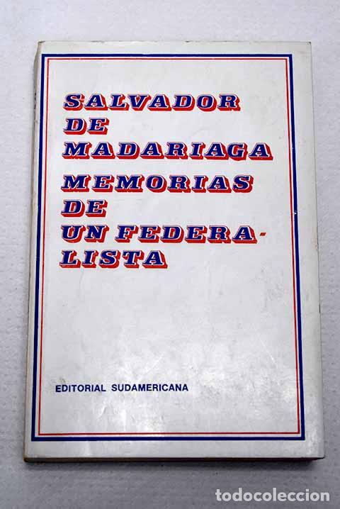 Libros: Memorias de un federalista.- Madariaga, Salvador de