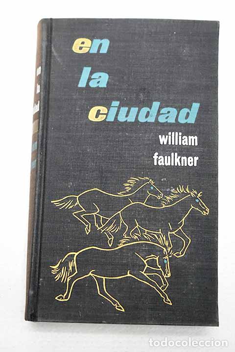 Libros: En la ciudad: Faulkner, William.- Faulkner, William
