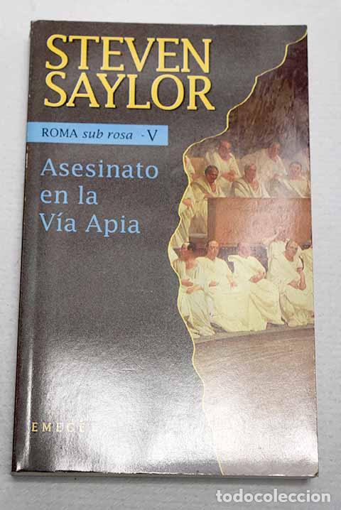 Libri di seconda mano: Asesinato en la V&iacute;a Apia.- Saylor, Steven