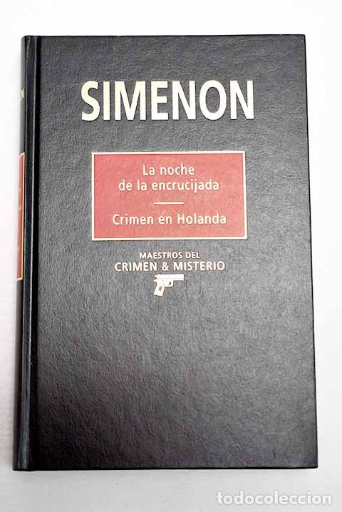 books: La noche de la encrucijada ; Crimen en Holanda.- Simenon, Georges