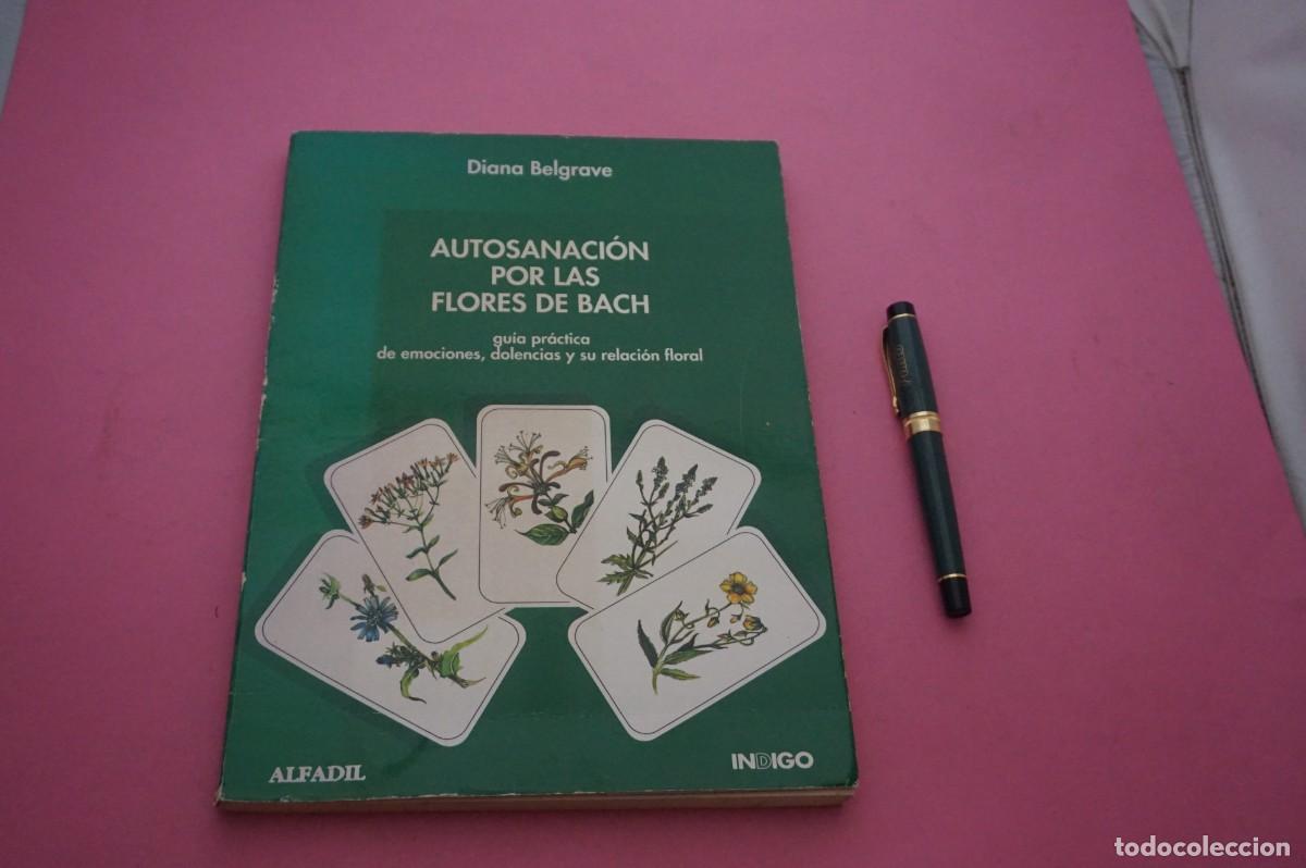 books: AMF-11H/ AUTOSANACION POR LAS FLORES DE BACH - DIANA BELGRAVE / ALFADIL EDICIONES