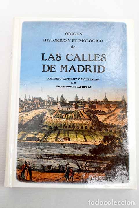 books: Origen hist&oacute;rico y etimol&oacute;gico de las calles de Madrid.- Capmany y de Montpalau, Antonio de