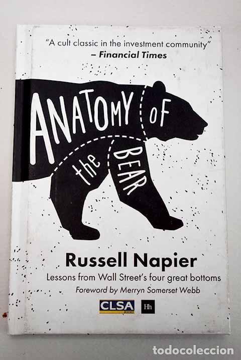 books: Anatomy of the bear: lessons from Wall Street s 4 great bottoms.- Napier, Russell