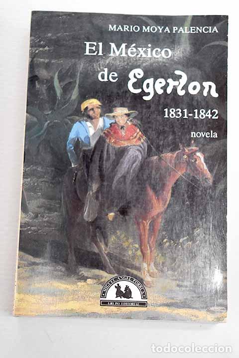 B&uuml;cher: El Mexico de Egerton (1831-1842).- Moya Palencia, Mario