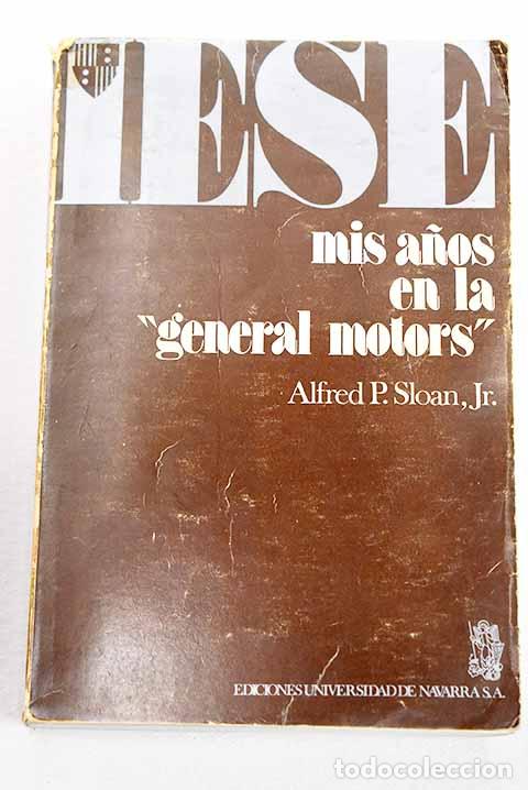 B&uuml;cher: Mis a&ntilde;os en la General Motors.- Sloan, Alfred Pritchard