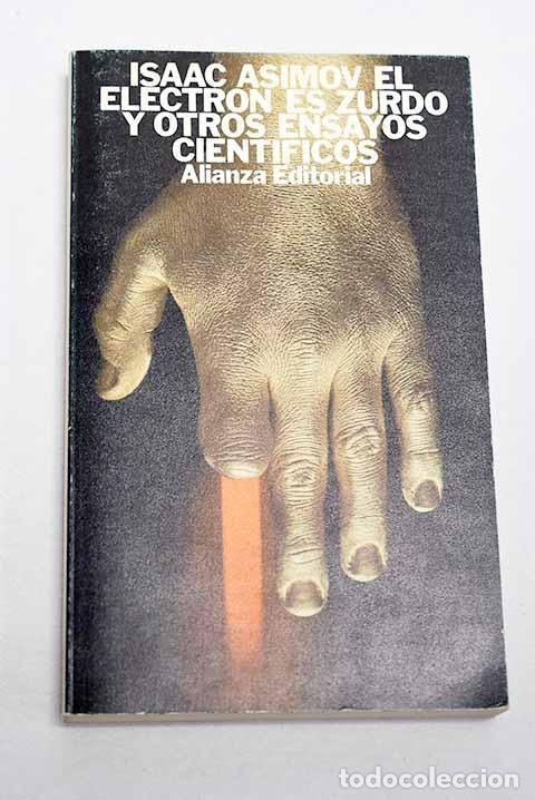 B&uuml;cher: El electr&oacute;n es zurdo y otros ensayos cient&iacute;ficos.- Asimov, Isaac