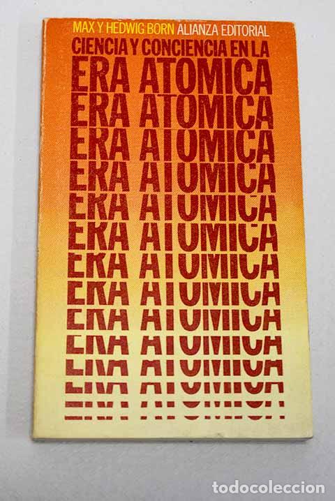 B&uuml;cher: Ciencia y conciencia en la era at&oacute;mica.- Born, Max