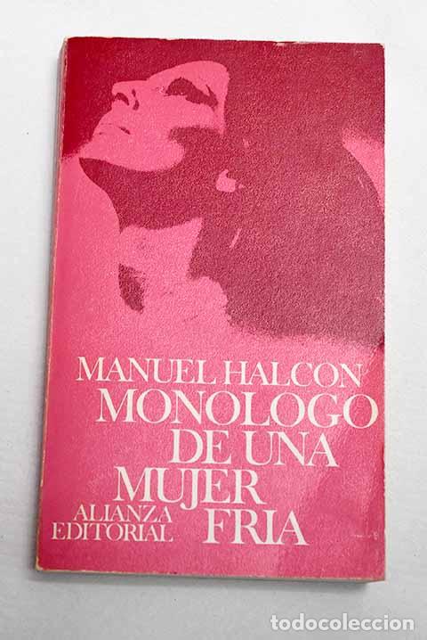 B&uuml;cher: Mon&oacute;logo de una mujer fr&iacute;a.- Halc&oacute;n, Manuel