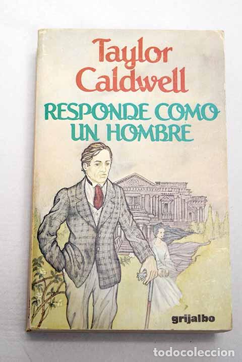 B&uuml;cher: Responde como un hombre.- Caldwell, Taylor